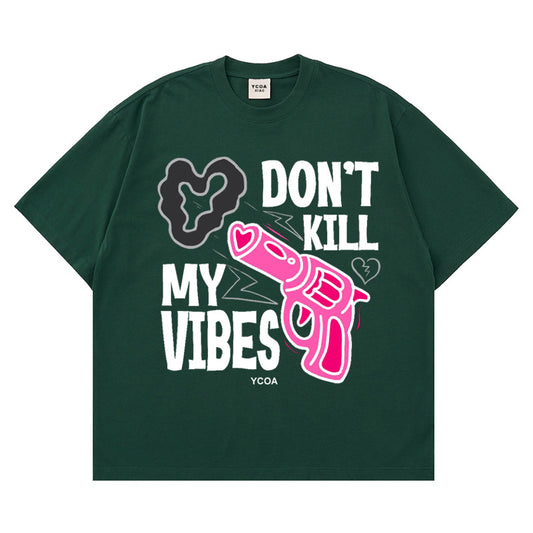 DON't KILL MY VIBES